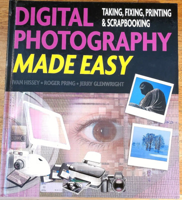 Digital Photography Made Easy by Hissey