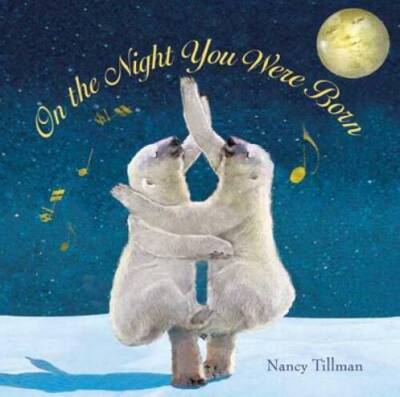 On the Night You Were Born - Hardcover By Tillman, Nancy - GOOD