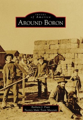 NEW Arcadia Publishing Around Boron, CA 9780738569437 Images of America Trade Pa