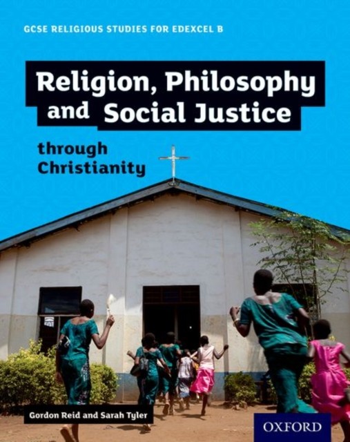 GCSE Religious Studies for Edexcel B: Religion, Philosophy and Social Justice