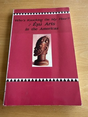 WHO'S KNOCKING ON MY FLOOR: ESU ARTS IN THE AMERICAS By John Mason **Excellent**