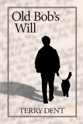 Old Bob's Will A tale of one generation passing wisdom along to anothe Paperback