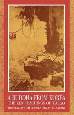 Buddha from Korea: The Zen Teachings of T'aego by J.C. Cleary (Paperback, 2001)