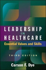Leadership in Healthcare: Essential Values and Skills, Third Edition (ACHE Mana,