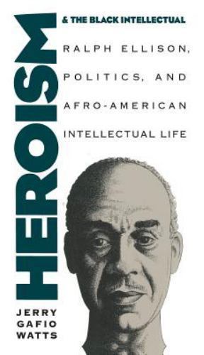 Heroism and the Black Intellectual: Ra- 0807844772, Jerry Gafio Watts, paperback