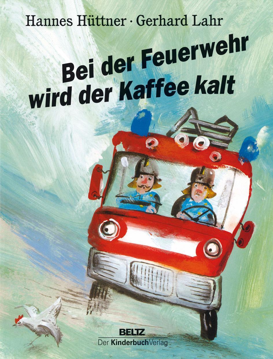 Bei Der Feuerwehr Wird Der Kaffee Kalt Hannes Hüttner