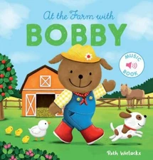 At the Farm with Bobby by Ruth Wielockx (hardcover)