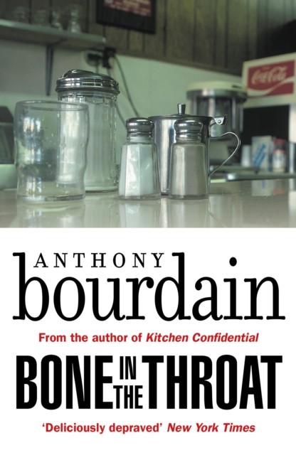 Bone In The Throat by Anthony Bourdain - - Image 3