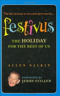 Festivus: The Holiday for the Rest of Us - hardcover Salkin, Allen|Stiller, ...