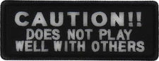 Caution Does Not Play Well With Others Funny Iron on Patch- 4x2 inch - P1102