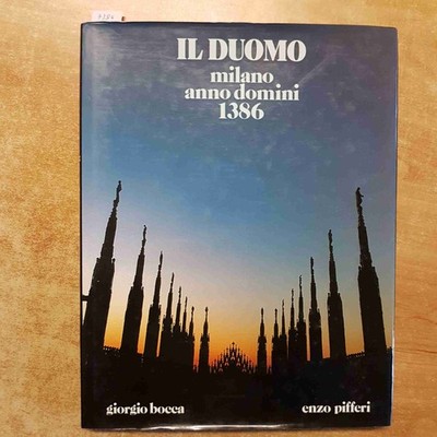 IL DUOMO MILANO ANNO DOMINI 1386 GIOGIO BOCCA ENZO PIFFERI 1986 E.P.I.