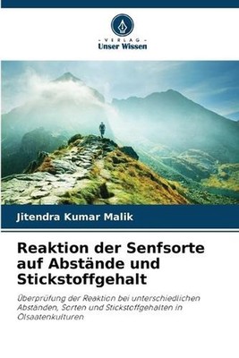 Reaktion der Senfsorte auf Abstnde und Stickstoffgehalt by Jitendra Kumar Malik