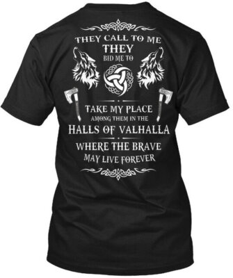 Viking S Halls Of Valhalla - They Call To Me Bid Take T-Shirt Made in USA S-5XL