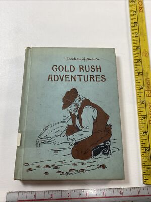 Gold Rush Adventures - Edith McCall (Hardcover, 1962) Frontiers Of America 