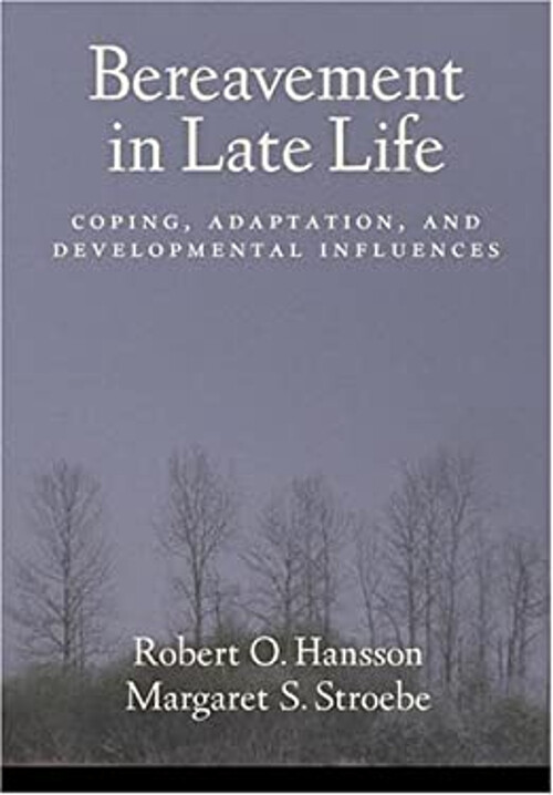 Bereavement in Late Life : Coping, Adaptation, and Developmental
