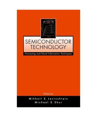 Semiconductor Technology: Processing and Novel Fabrication Techniques, Hrsg. v. 