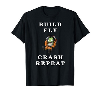 Build Fly Crash Repeat Kerbal Space Program Classic T-Shirt Tee M-5XL