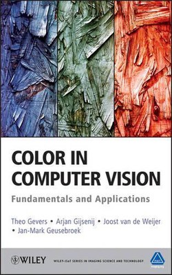 Color in Computer Vision: Fundamentals and Applications by Theo Gevers (English)