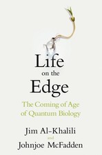 LIFE ON THE EDGE: THE COMING OF AGE OF QUANTUM BIOLOGY By Jim; Johnjoe Mcfadden