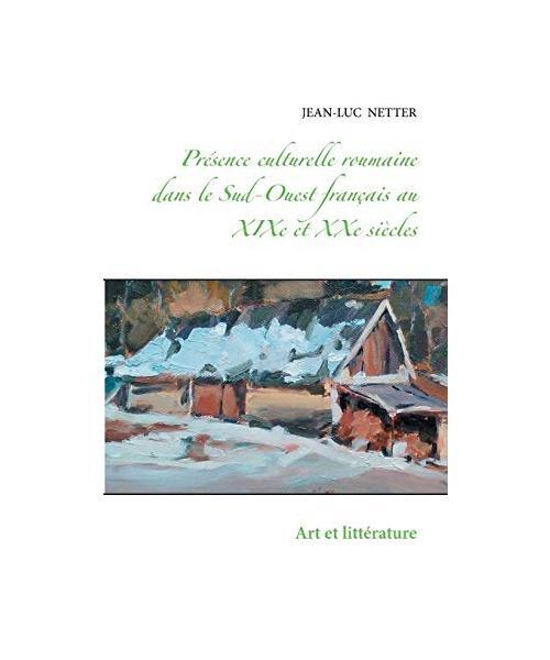 présence culturelle roumaine dans le sud-ouest français au XIXe et XXe siècle