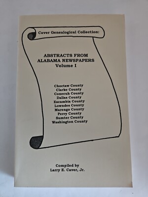 Caver Genealogical Collection: Abstracts from Alabama Newspaper Volume 1