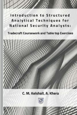 Introduction to Structured Analytical Techniques for National Security