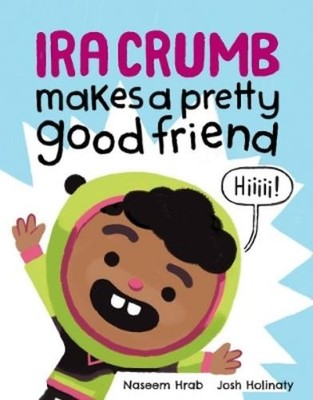 Naseem Hrab Ira Crumb Makes a Pretty Good Friend (Gebundene Ausgabe)