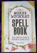 The Modern Witchcraft Spell Book: Your Complete Guide to Crafting