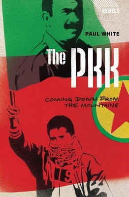 The PKK: Coming Down from the Mountains by Doctor Paul White (English) Paperback