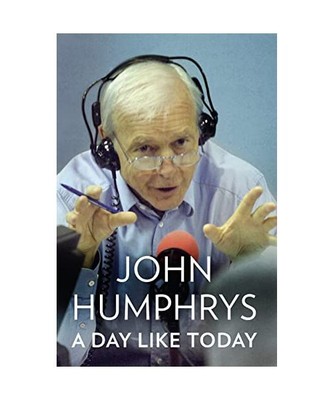 A Day Like Today: Memoirs, John Humphrys