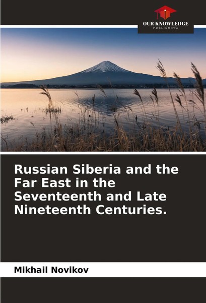 Mikhail Novikov | Russian Siberia And The Far East In The Seventeenth And...-image
