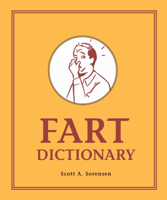 Fart Dictionary by Scott A. Sorensen (Hardback Book)