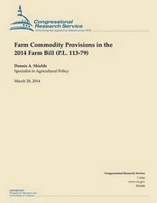 Farm Commodity Provisions in the 2014 Farm Bill (P.L. 113-79) by Dennis A. Shiel