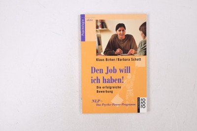 20053 Barbara Schott DEN JOB WILL ICH HABEN! die erfolgreiche Bewerbung ; NLP -