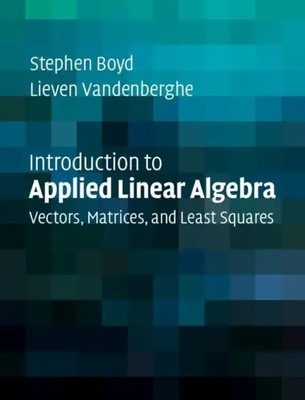 Introduction to Applied Linear Algebra Vectors, Matrices, and Least Squares Buch