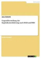 Jens Schmitt | GegenüBerstellung Der Kapitalkonsolidierung Nach HGB Und Ifrs