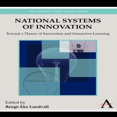 National Systems of Innovation Toward a Theory of Innovation and