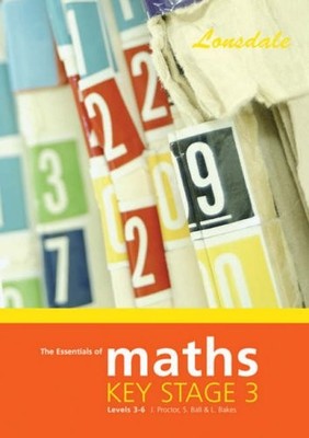 The Essentials of Key Stage 3 Maths: Tier 3-6 by Proctor, John Paperback Book