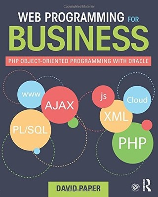 WEB PROGRAMMING FOR BUSINESS: PHP OBJECT-ORIENTED By David Paper **BRAND NEW**