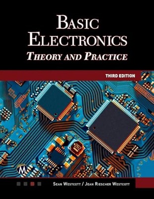 Basic Electronics: Theory and Pract..., Sean Westcott (