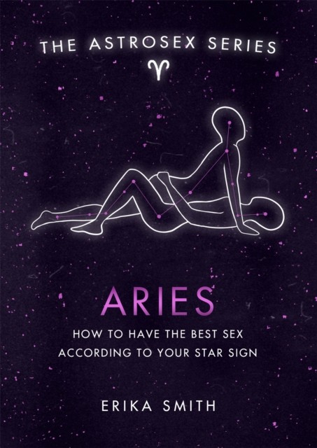 Astrosex: Aries by Erika W. Smith (Hardback Book)