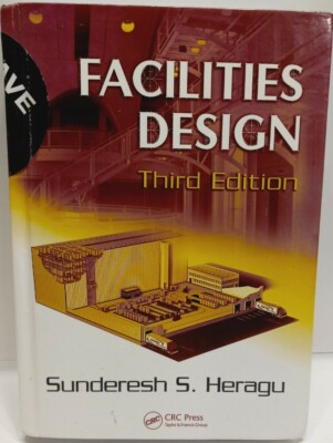 Facilities Design by Sunderesh Heragu (2008, Hardcover, Revised edition,New Edi 