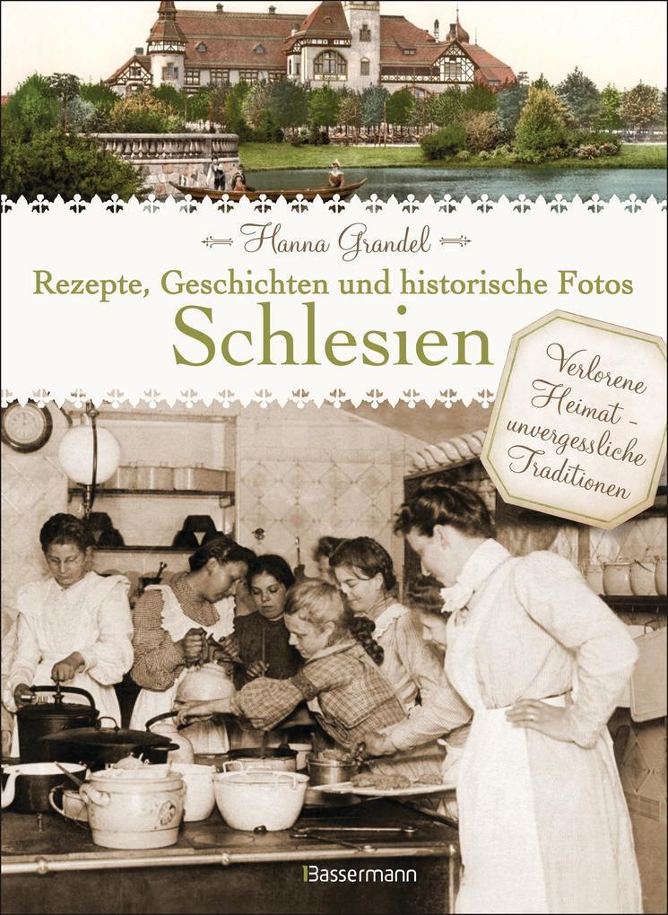 Thumbnail - Schlesien - Rezepte, Geschichten Und Historische Fotos | Hanna Grandel