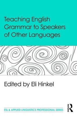 Eli Hinkel Teaching English Grammar to Speakers of Other Languages (Taschenbuch)