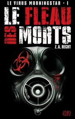 Le virus morningstar Tome I : Le fléa... - Zachary Allan Recht - V1886190