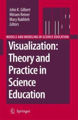 Visualization: Theory and Practice in Science Education, Paperback by Gilbert...