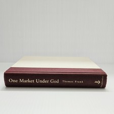 One Market Under God: Extreme Capitalism, Market Populism Book Thomas Frank