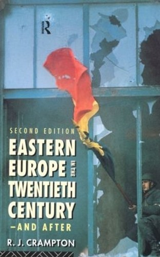 Eastern Europe in the Twentieth Century � And Af... by Crampton, R. J. Paperback