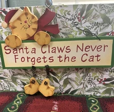 WOODEN SIGN Or PLAQUE~Cat~Santa Claws Never Forgets the Cat 9”
