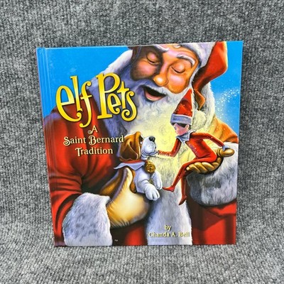 Elf Pets A Saint Bernard Tradition Chanda A. Bell 2015 Children's Christmas